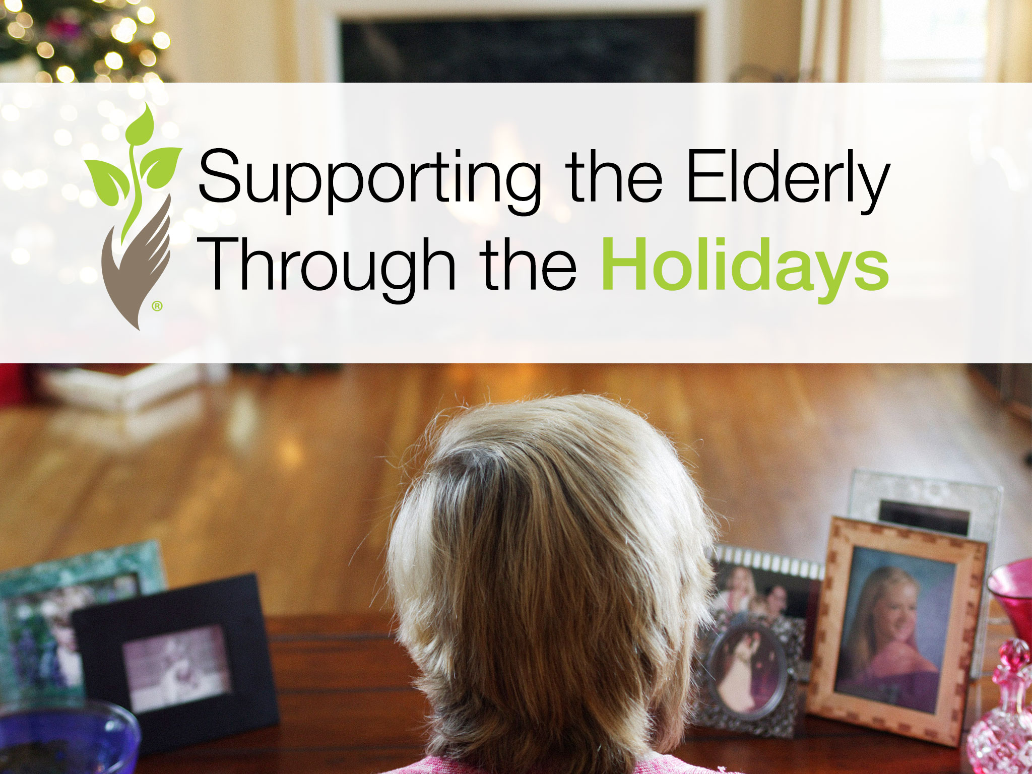 Supporting the Elderly Through the Holidays Supporting the Elderly Through the Holidays