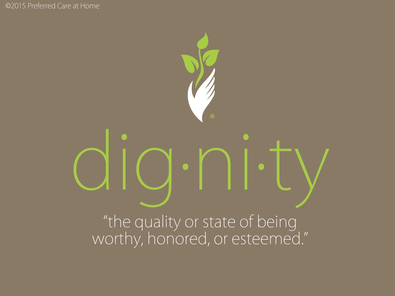 Committed to Dignity in Home Care Committed to Dignity in Home Care
