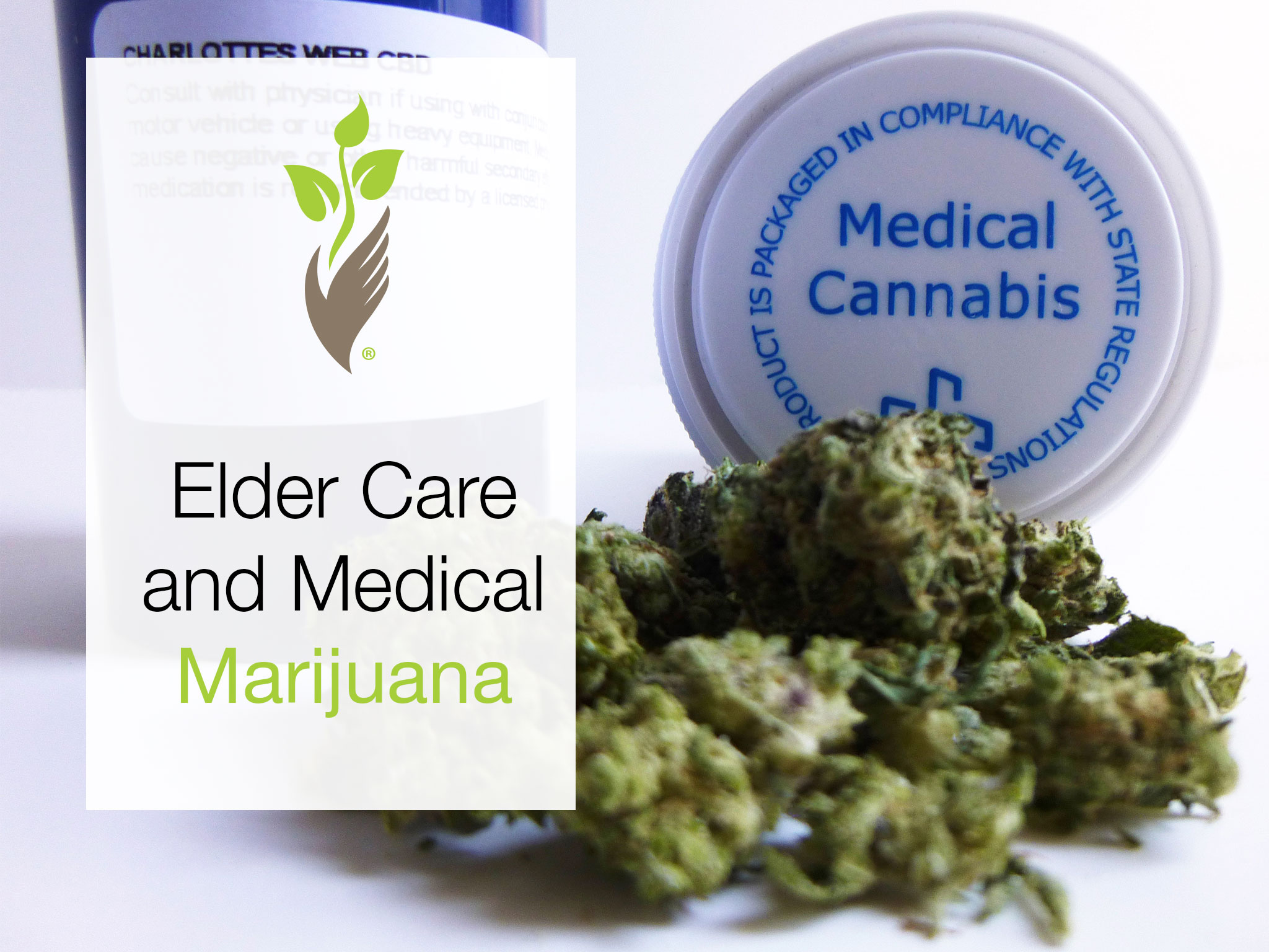 Elder Care and Medical Marijuana Elder Care and Medical Marijuana