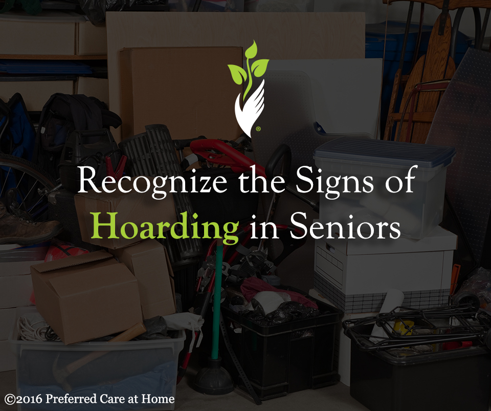 Signs Of Hoarding In Seniors - Senior Home Care Blog