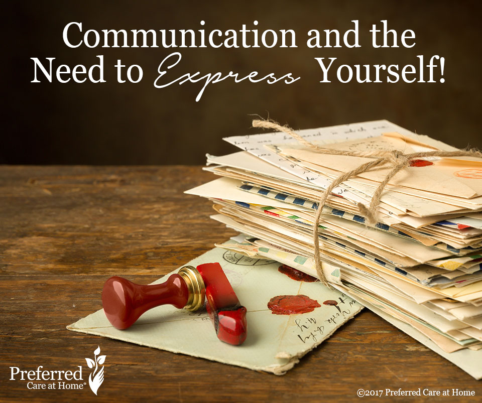 Communication and the Need to Express Yourself! Communication and the Need to Express Yourself!
