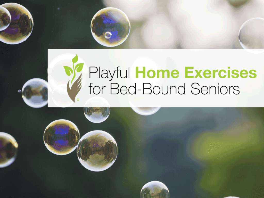 Playful Home Exercises for BedBound Seniors Preferred Care at Home
